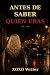 Antes de saber quién eras by XOXO Writer