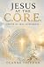 Jesus At The C.O.R.E. Cente...