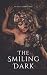 The Smiling Dark by Vex Ashbourne