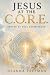 Jesus At The C.O.R.E. Cente...