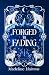 Forged in Fading (Bones of Kings)