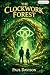 The Clockwork Forest: Book ...