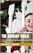 The Radiant Child:: A Paren...