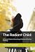 The Radiant Child:: A Paren...