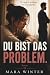 Du bist das Problem: Er sag...