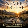 Never Too Far: Ho...