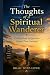 The Thoughts of a Spiritual Wanderer by Brad Topp-Lowe