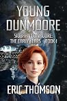Young Dunmoore (Siobhan Dunmoore: The Early Years Book 1)