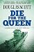 Die For The Queen: A desper...