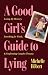 A Good Girl's Guide to Lyin...
