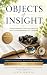 Objects of Insight by D. H. Jones