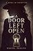 A DOOR LEFT OPEN: A Novel o...