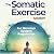 The Somatic Exercise Soluti...