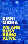 We Are Busy Being...