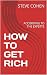 HOW TO GET RICH : ACCORDING...