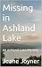 Missing in Ashland Lake: An...