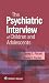 The Psychiatric Interview o...