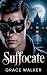 Suffocate : A Dark Stepbrot...