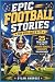 Epic Football Stories: 25 T...