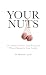 YOUR NUTS: The Science of H...
