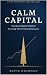Calm Capital: The Quiet Wea...