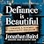 Defiance is beautiful by Jonathan  Baird