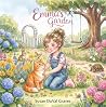 Emma's Garden: A Garden of Love, Friendship and Wonder