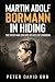 Martin Adolf Bormann in Hid...
