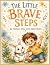 The Little Brave Steps: A C...