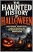 The Haunted History of Hall...