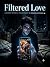 Filtered Love: A Short Stor...