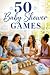 50 Baby Shower Games