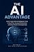 THE AI ADVANTAGE: HOW TO US...
