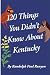 120 Things You Didn't Know About Kentucky by Randolph Paul Runyon