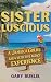 Sister Luscious: A Jamaica ...