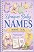Unique Baby Names Book 2026