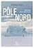 Pôle Nord - Histoire d'une ...