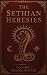 The Sethian Heresies: Volume 1