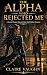 The Alpha Who Rejected Me: ...