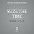 Seize the Time