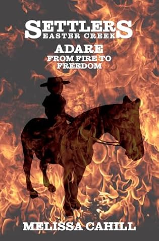 Settlers Easter Creek: Adare - From Fire to Freedom