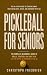 Pickleball for Seniors: Sma...