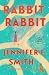 Rabbit Rabbit: A Novel