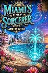 Miami's Only Sorc...