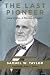 The Last Pioneer: John Tayl...