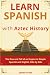 Learn Spanish with Aztec Hi...