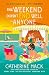 This Weekend Doesn't End Well for Anyone by Catherine Mack