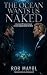THE OCEAN WANTS US NAKED: A...