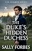 The Duke’s Hidden Duchess by Sally Forbes