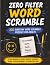 Zero Filter Word Scramble: ...